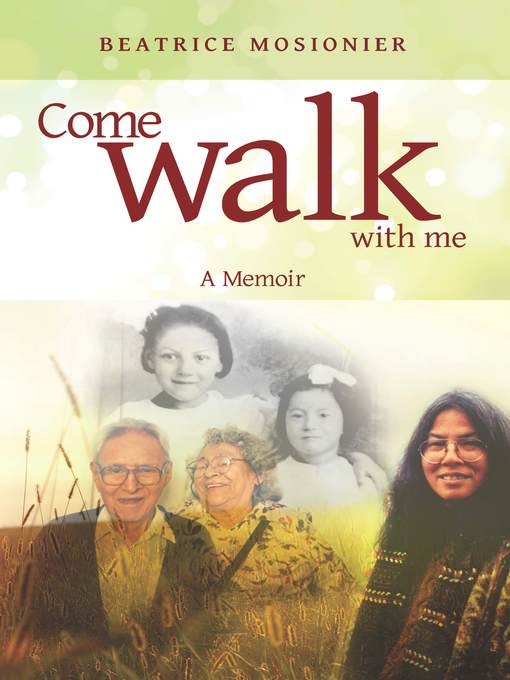 Title details for Come Walk with Me by Beatrice Mosionier - Available
